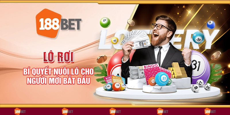 Lô rơi - Bí quyết nuôi lô cho người mới bắt đầu