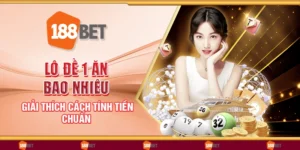 Lô đề 1 ăn bao nhiêu - Giải thích cách tính tiền chuẩn