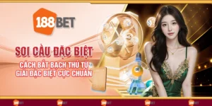 Soi cầu đặc biệt - Cách bắt bạch thủ từ giải đặc biệt cực chuẩn