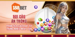 Soi cầu ăn thông – Phân tích cách bắt số trúng nhiều nháy liền