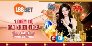 1 điểm lô bao nhiêu tiền? Tính toán lời lỗ chính xác nhất
