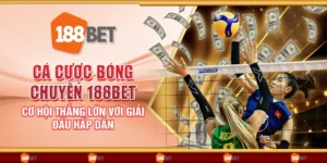 Cá cược bóng chuyền 188Bet - Cơ hội thắng lớn với giải đấu hấp dẫn
