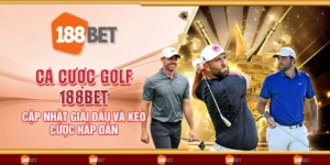 Cá cược golf 188Bet - cập nhật giải đấu và kèo cược hấp dẫn