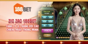 Zic Zac 188Bet - Tăng tỷ lệ thắng với các chiến thuật thông minh