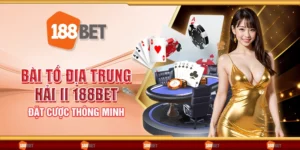 Bài tố địa trung hải II 188bet - Đặt cược thông minh