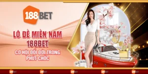 Lô đề miền nam 188bet - Cơ hội đổi đời trong phút chốc