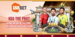 Kèo thẻ phạt – Kinh nghiệm cá cược hiệu quả cho dân cá độ