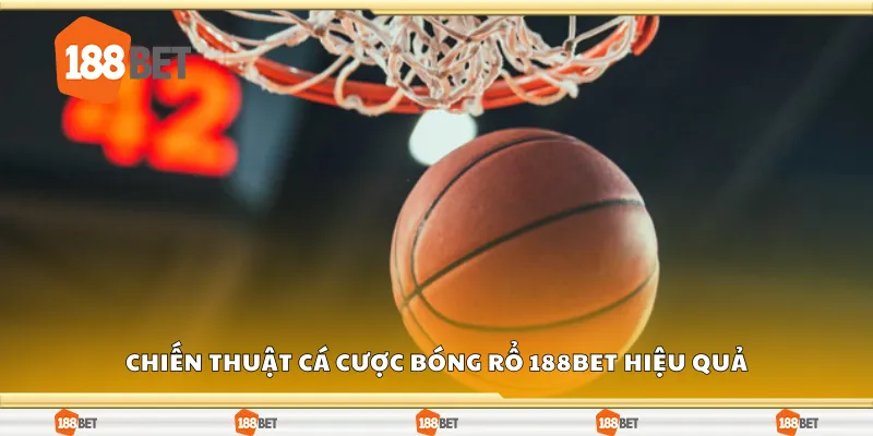 Chiến thuật cá cược bóng rổ hiệu quả