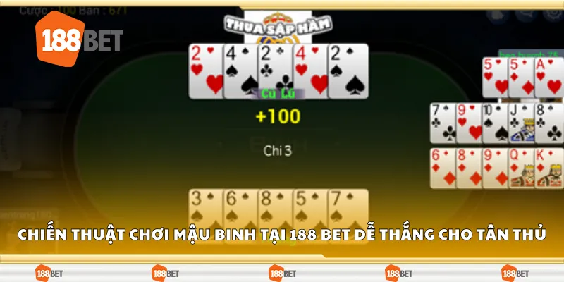 Chiến thuật chơi mậu binh tại 188 Bet dễ thắng 