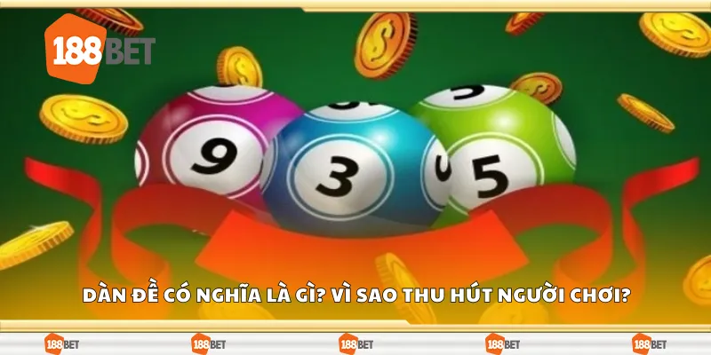 Dàn đề có nghĩa là gì? Vì sao loại hình này thu hút người chơi?