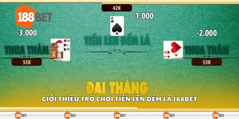 Giới thiệu trò chơi tiến lên đếm lá 188Bet