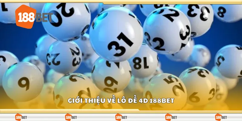 Giới thiệu về lô đề 4D 188Bet