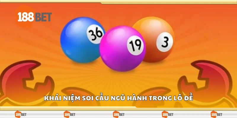 Khái niệm soi cầu ngũ hành trong lô đề