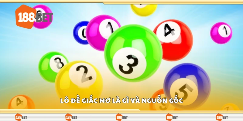 Lô đề giấc mơ là gì và nguồn gốc