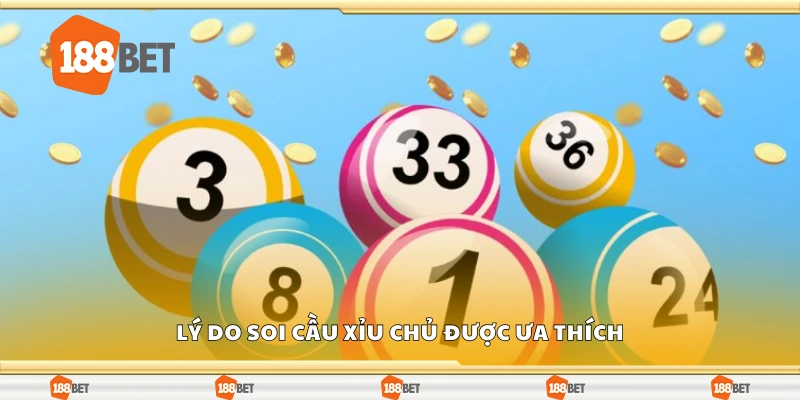 Lý do soi cầu xỉu chủ được ưa thích