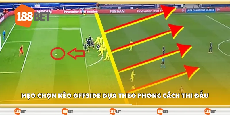Mẹo chọn kèo offside dựa theo phong cách thi đấu