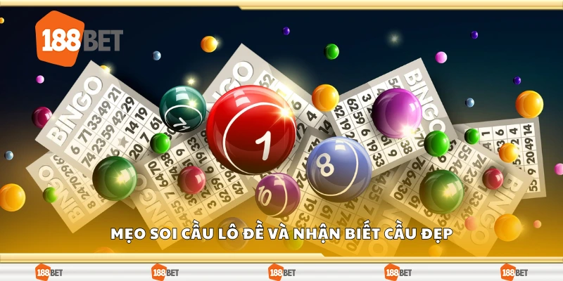 Mẹo soi cầu lô đề và nhận biết cầu đẹp