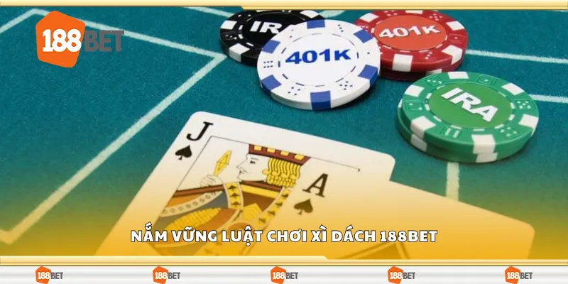 Nắm vững luật chơi xì dách 188Bet