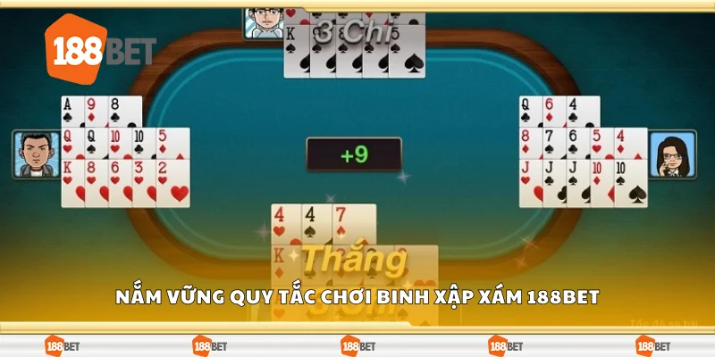 Nắm vững quy tắc chơi Binh Xập Xám 188Bet