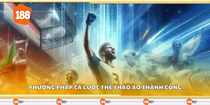 Phương pháp cá cược thể thao ảo thành công