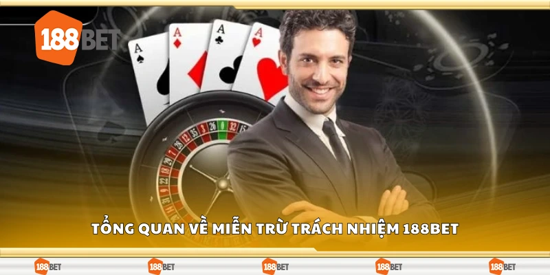 Sơ lược về miễn trừ trách nhiệm 188Bet