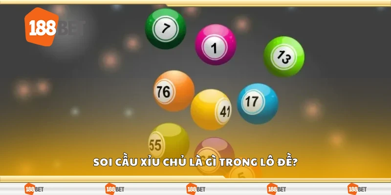 Soi cầu xỉu chủ là gì trong lô đề?