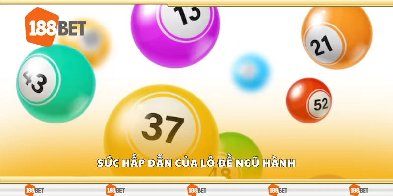 Sức hấp dẫn của lô đề ngũ hành
