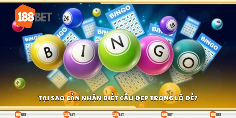 Thế mạnh khi nhận biết cầu đẹp trong lô đề