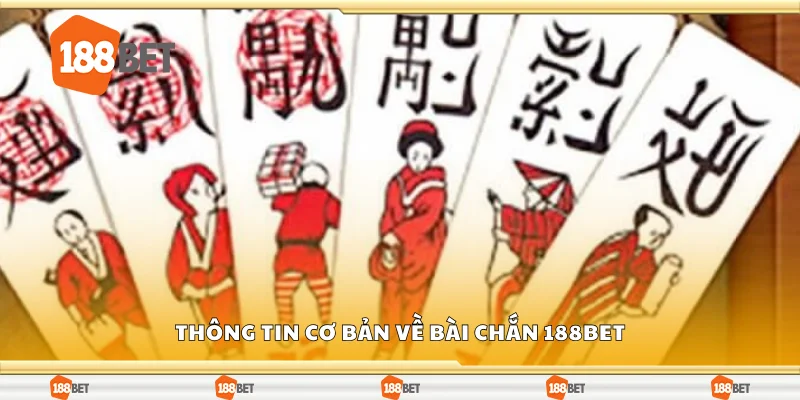 Thông tin cơ bản về bài chắn 188Bet
