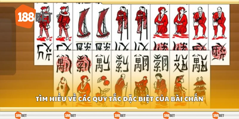 Tìm hiểu về các quy tắc đặc biệt của bài chắn