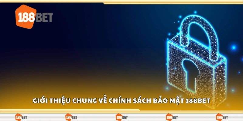 Tìm hiểu về chính sách bảo mật 188Bet