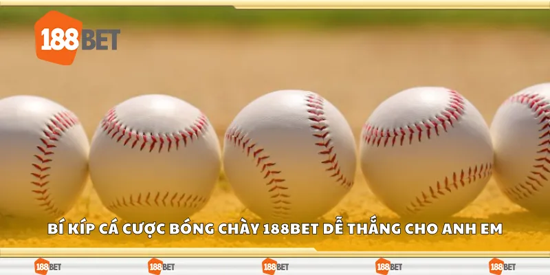 Bí kíp cá cược bóng chày 188Bet dễ thắng 