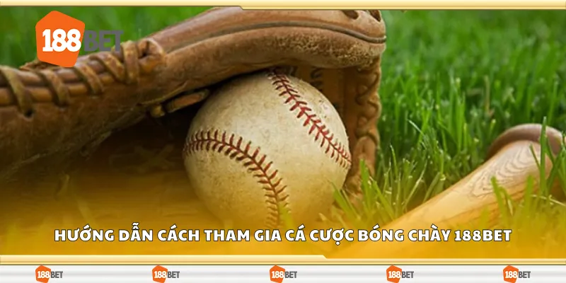 Cách tham gia cá cược bóng chày 188Bet