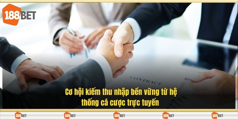 Cơ hội kiếm thu nhập bền vững từ hệ thống cá cược trực tuyến 