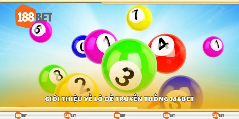 Giới thiệu về lô đề truyền thống 188Bet