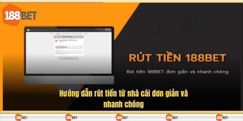 Hướng dẫn rút tiền từ nhà cái đơn giản và nhanh chóng