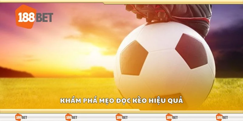 Khám phá mẹo đọc kèo hiệu quả