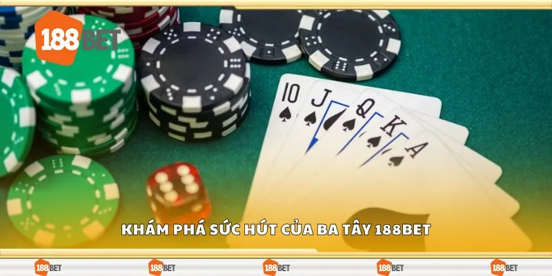 Khám phá sức hút của ba tây 188Bet