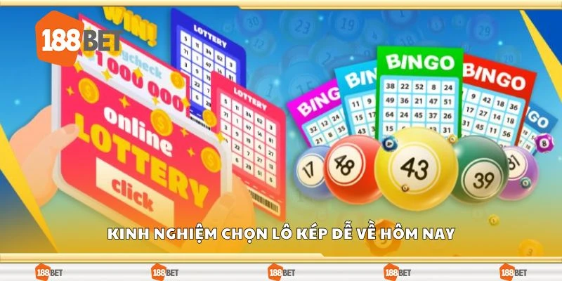 Kinh nghiệm chọn lô kép dễ về hôm nay