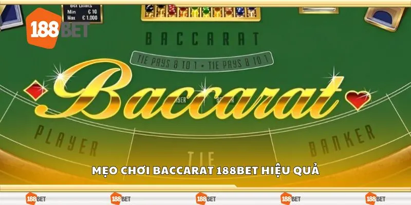 Mẹo chơi baccarat 188Bet hiệu quả