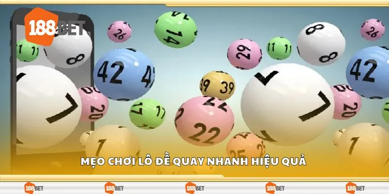 Mẹo chơi lô đề quay nhanh hiệu quả 