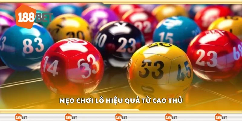 Mẹo chơi lô hiệu quả từ cao thủ