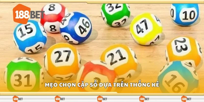 Mẹo chọn cặp số dựa trên thống kê