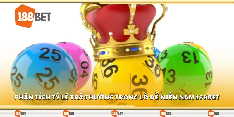 Phân tích tỷ lệ trả thưởng trong lô đề miền nam 188Bet