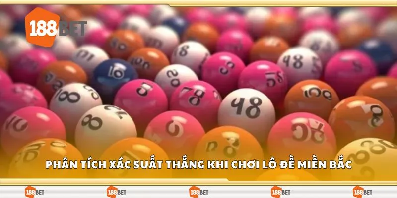 Phân tích xác suất thắng khi chơi lô đề miền bắc