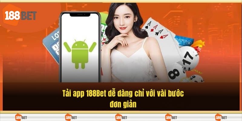 Tải app 188Bet dễ dàng chỉ với vài bước đơn giản