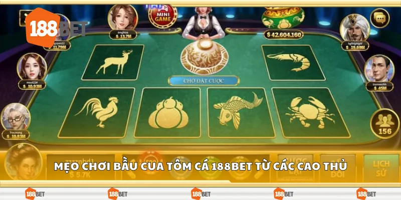Top mẹo chơi bầu cua tôm cá 188Bet từ các cao thủ