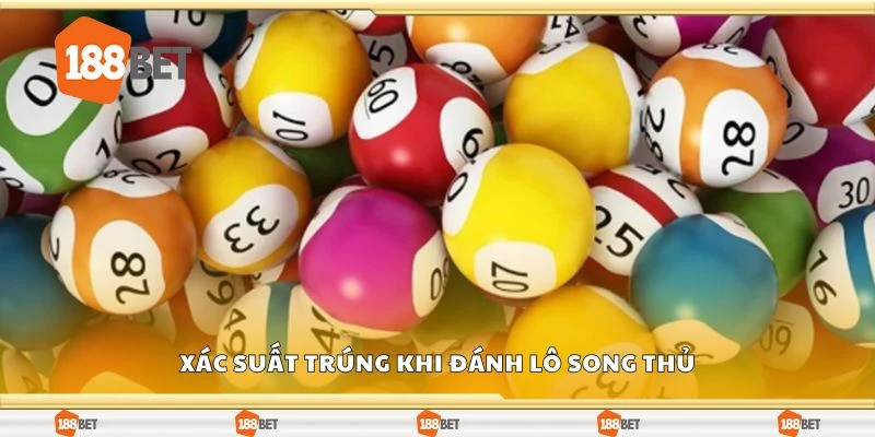 Xác suất trúng khi đánh lô song thủ