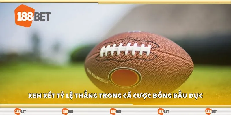 Xem xét tỷ lệ thắng trong cá cược bóng bầu dục
