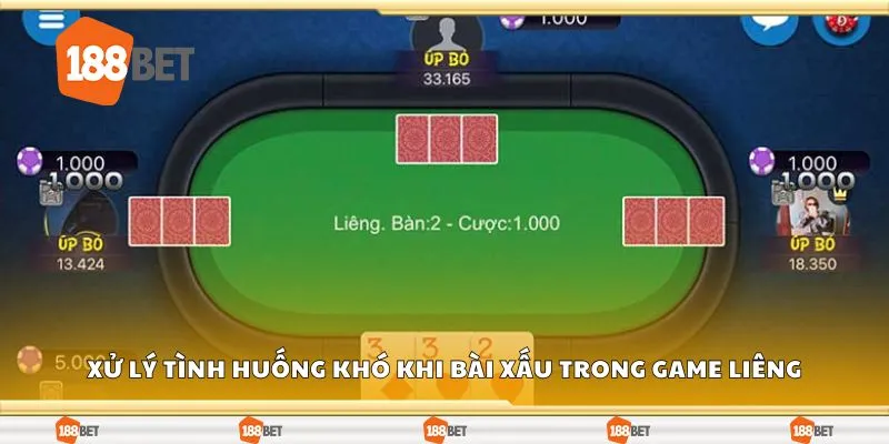 Xử lý tình huống khó khi bài xấu trong game liêng